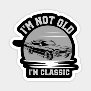 I'm not old - I'm classic Magnet