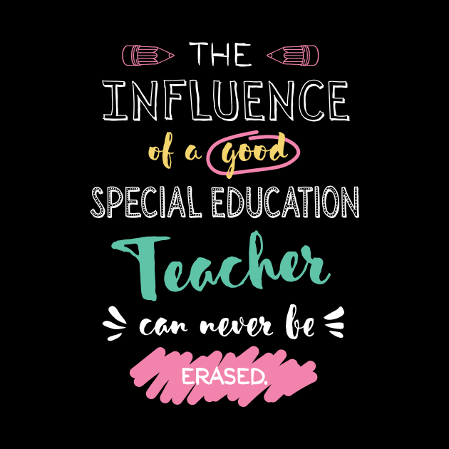 Special Education Teacher Appreciation Gifts - The influence can never be erased by BetterManufaktur