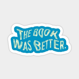 The Book Was Better V.02 Magnet