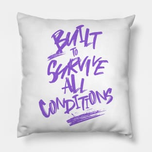 Built To Survive All Conditions Quote Motivational Inspirational Pillow