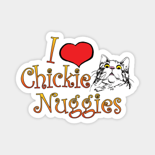 I Love Chickie Nuggies and Cats Magnet