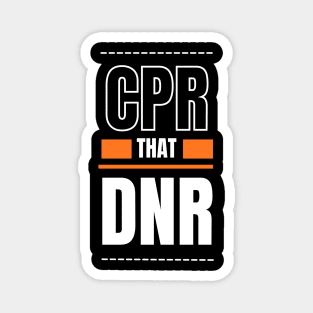 CPR that DNR Magnet