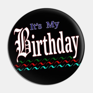 Its My Birthday- Pin