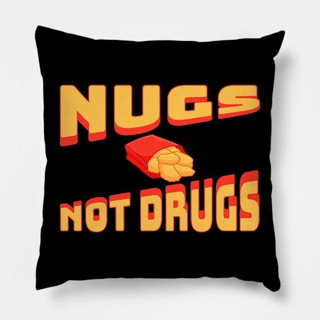 Nugs Not Drugs Pillow by dentikanys