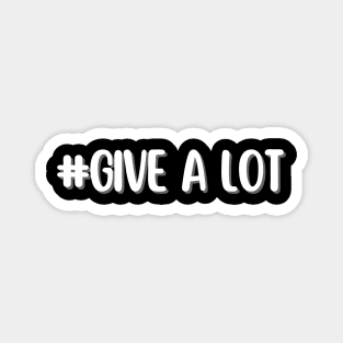 give a lot - whispers of wisdom Magnet