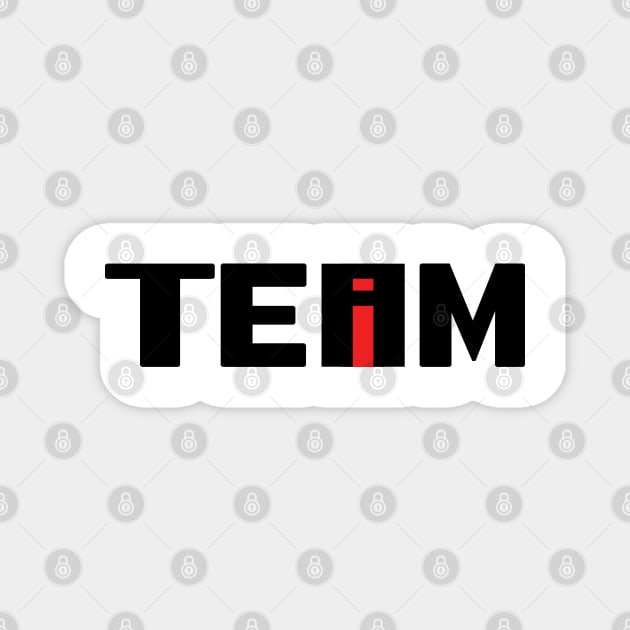 No I In Team - Black Text Magnet by HellraiserDesigns