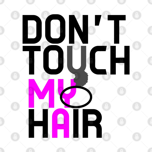 Don't Touch My Natural Hair Please by EllenDaisyShop