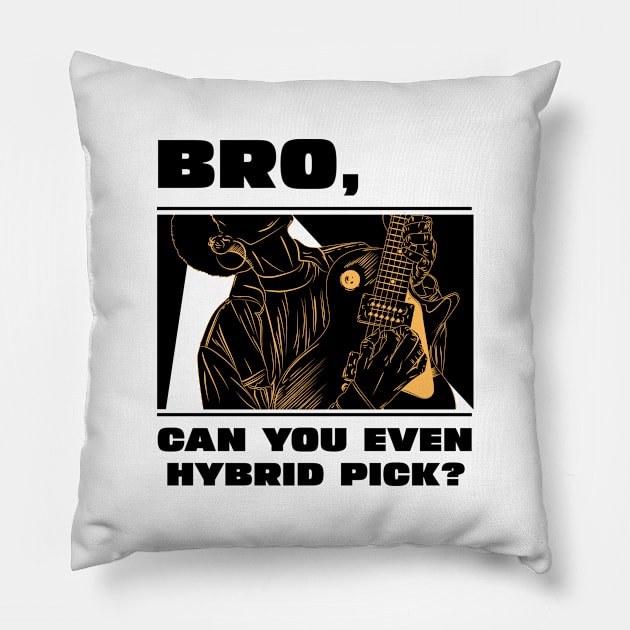 Bro, can you even hybrid pick? (version 2) Pillow by B Sharp