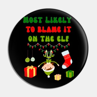 Most Likely To Blame It On The Elf Pin