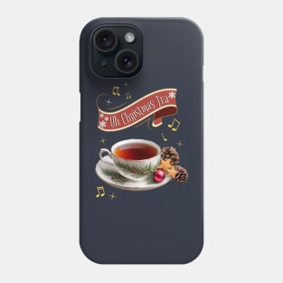 Oh Christmas TEA (not tree) Phone Case