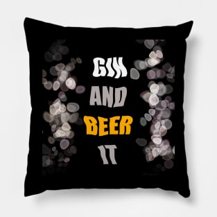 GIN AND BEER IT Pillow