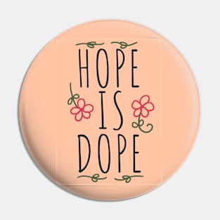 Hope is Dope Pin