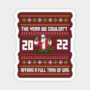 ugly funny Christmas sweater, the year we couldn't afford a full tank of gas Magnet