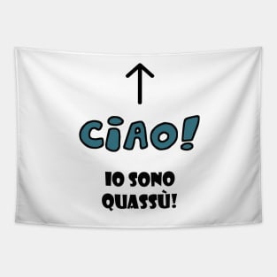 Ciao io sono quassù Tapestry