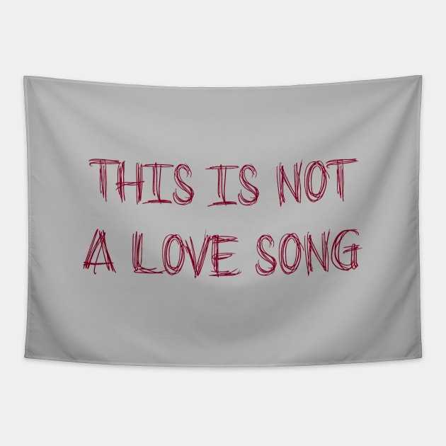 This Is Not a Love Song, burgundy Tapestry by Perezzzoso