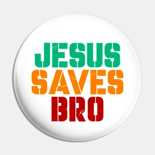 Jesus Saves Bro Pin