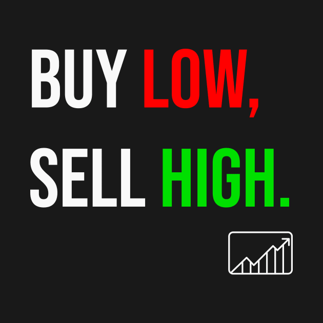 Buy Low, Sell High by FunkyFarmer26