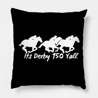 It's Derby 150 Yall Funny Horse Racing Lover Day Pillow