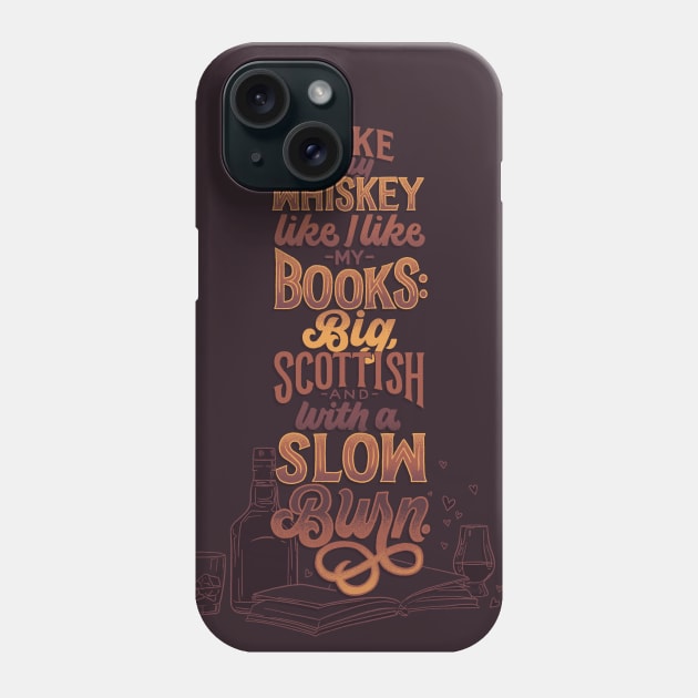 Like My Whiskey Like I Like My Books Phone Case by polliadesign