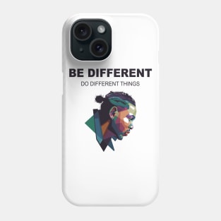 Be different do different things Phone Case