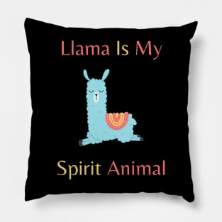 Llama is my spirit animal Pillow