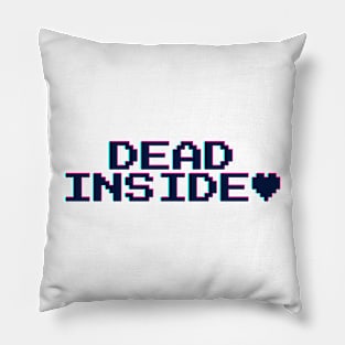 Dead inside Pillow