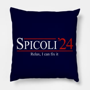 Spicoli 2024 - Relax, I can fix it Pillow