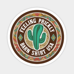 Cactus Feeling Prickly - Barn Shirt USA Magnet