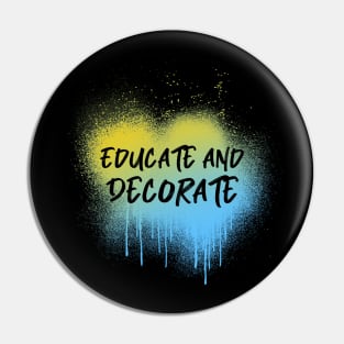 Educate and Decorate, Painter, Decorator Pin