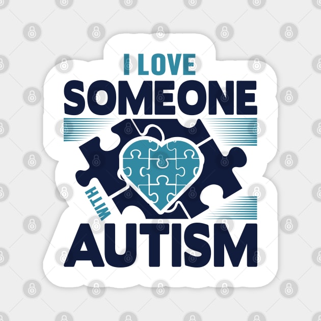 I love someone with autism Magnet by Marioma