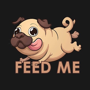 Feed Me T-Shirt