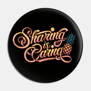 Sharing Is Caring Pineapple Pin