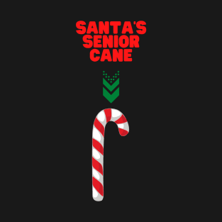 Santa Is Getting Older, Santa Cane, Santa's Senior Cane, Candy Cane, Santa Claus, Happy Holidays, Funny Xmas, Christmas Humor, Christmas Present, Merry Christmas T-Shirt