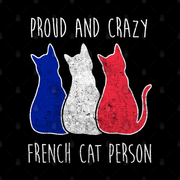 PROUD AND CRAZY FRENCH CAT PERSON by Tamnoonog