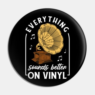 Everything Sounds Better On Vinyl Pin