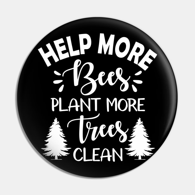 Help More Bees Plant More Trees Clean Pin by Crisp Decisions