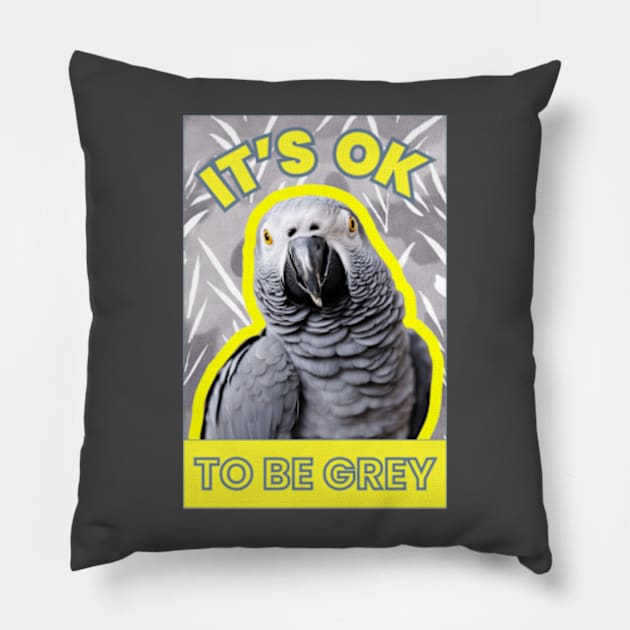 IT'S OK TO BE GREY Pillow by CustomCraze