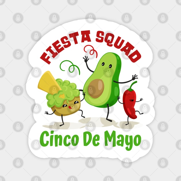 Fiesta Squad Guacamole Lovers Cinco De Mayo Funny Mexican Food Men Women Kids Magnet by Tshirtiz