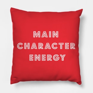 Main Character Energy Pillow