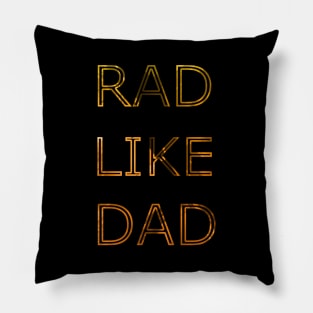 RAD LIKE DAD Pillow