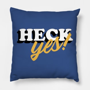 Heck Yes! Pillow