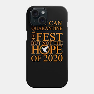 They can Quarantine the festival but not the hope of 2020 Phone Case