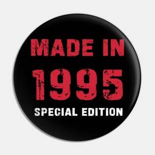 Made In 1995 - 28 Years of Happiness Pin