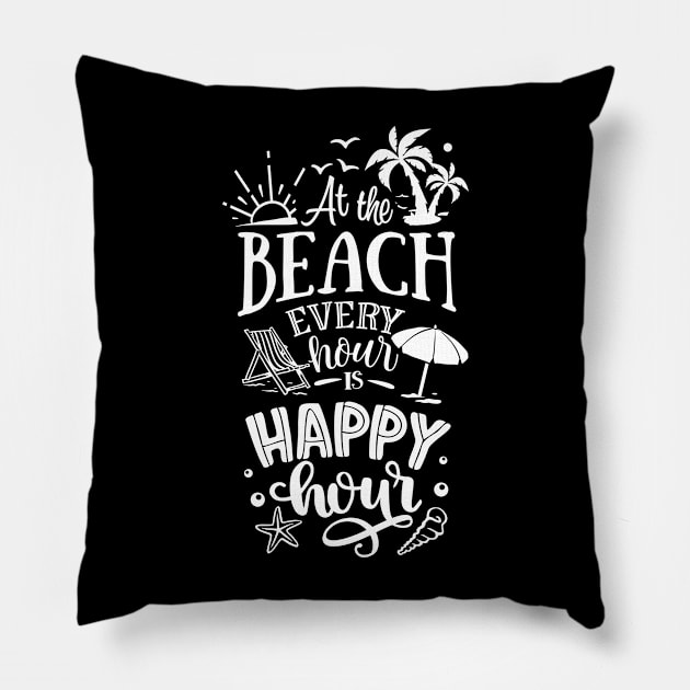 At The Beach Every Hour Is A Happy Hour Pillow by busines_night