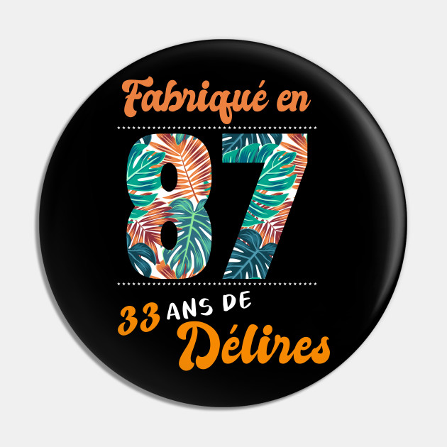 Ne En 1987 33 Ans En T Shirt Anniversaire 33 Ans En Pin Teepublic