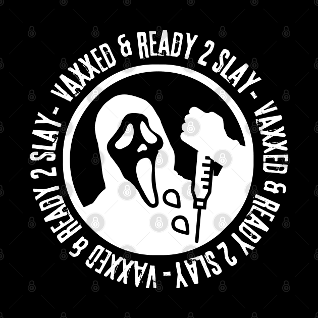 Vaxxed & Ready 2 Slay - Ghostface v2 by hawkadoodledoo