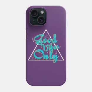 Good Vibes Only Phone Case