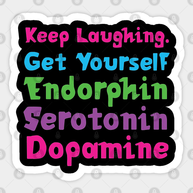 Keep Laughing Get Yourself Endorphin Serotonin World Laughter Day 2021 Quotes Black Pink Blue Green Purple World Laughter Day Autocollant Teepublic Fr