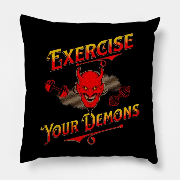 Exercise Your Demons Pillow by RuthlessMasculinity