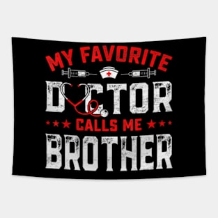 Mens Father's Day My Favorite Doctor Calls Me Brother Tapestry